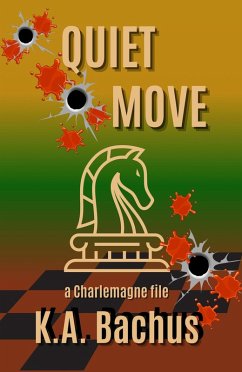 Quiet Move (The Charlemagne Files) (eBook, ePUB) - Bachus, K. A.