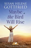 Maybe the Bird Will Rise (Tales from the Sheep Farm, #1) (eBook, ePUB)