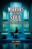 Mirrors to the Soul: Techniques for Deep Self-Reflection (eBook, ePUB)