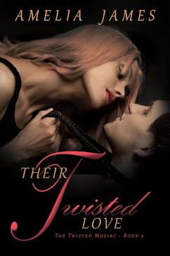 Their Twisted Love (The Twisted Mosaic, #2) (eBook, ePUB) - James, Amelia
