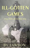 Ill-Gotten Games: A Scott Drayco Mystery Short Story (eBook, ePUB)