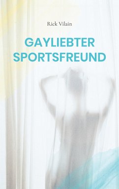 Gayliebter Sportsfreund - Vilain, Rick