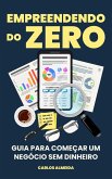 Empreendendo do Zero: Guia para Começar um Negócio Sem Dinheiro (eBook, ePUB)