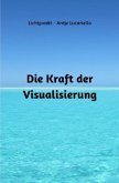 Die Kraft der Visualisierung