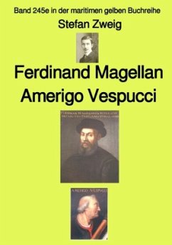 Ferdinand Magellan Amerigo Vespucci - Band 245e in der maritimen gelben Buchreihe - bei Jürgen Ruszkowski - Zweig , Stefan
