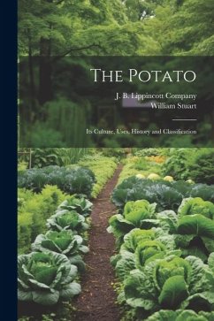 The Potato; Its Culture, Uses, History and Classification - Stuart, William