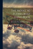 The Model 40 Flying Boat Hand Book
