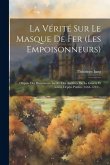 La Vérité Sur Le Masque De Fer (les Empoisonneurs): D'après Des Documents Inédits Des Archives De La Guerre Et Autres Dépôts Publics (1664-1703)...
