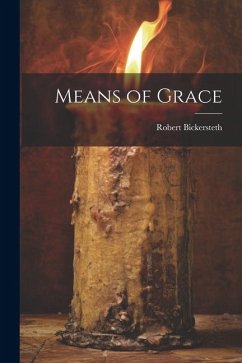 Means of Grace - Bickersteth, Robert