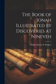 The Book of Jonah Illustrated by Discoveries at Nineveh