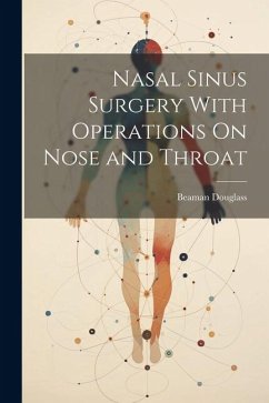 Nasal Sinus Surgery With Operations On Nose and Throat - Douglass, Beaman