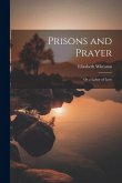 Prisons and Prayer: Or a Labor of Love