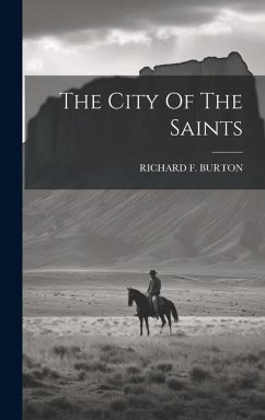 The City Of The Saints - Burton, Richard F.