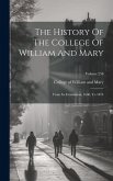 The History Of The College Of William And Mary: From Its Foundation, 1660, To 1874; Volume 258