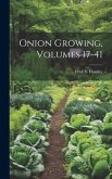 Onion Growing, Volumes 17-41