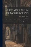 Carte Monialium De Northberwic: Prioratus Cisterciensis B. Marie De Northberwic Munimenta Vetusta Que Supersunt