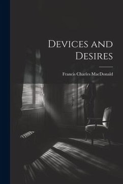 Devices and Desires - Macdonald, Francis Charles