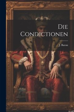 Die Condictionen - Baron, J.