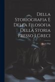 Della Storiografia e Della Filosofia Della Storia Presso i Greci