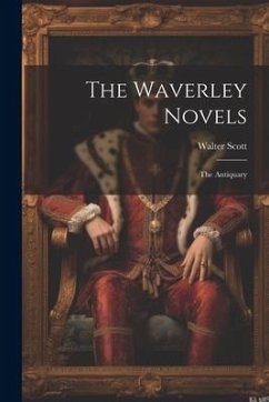 The Waverley Novels: The Antiquary - Scott, Walter