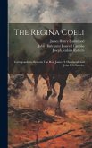 The Regina Coeli: Correspondence Between The Hon. James H. Hammond And John H.b. Latrobe