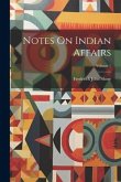 Notes On Indian Affairs; Volume 1