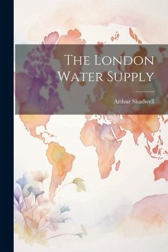 The London Water Supply - Shadwell, Arthur