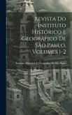 Revista Do Instituto Histórico E Geográfico De São Paulo, Volumes 1-2