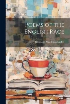 Poems of the English Race - Alden, Raymond Macdonald