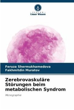 Zerebrovaskuläre Störungen beim metabolischen Syndrom - Shermukhamedova, Feruza;Muratov, Fakhmitdin