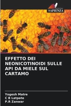 EFFETTO DEI NEONICOTINOIDI SULLE API DA MIELE SUL CARTAMO - Matre, Yogesh;Latpate, C B;Zanwar, P.R