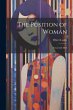 The Position of Woman; Actual and Ideal - Bild 1