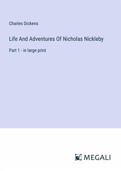 Life And Adventures Of Nicholas Nickleby - Dickens, Charles