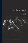 Las Toreras: Sainete, Lírico, Taurómaco, Flamenco, Bailable en un Acto, en Prosa y Verso