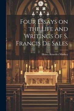 Four Essays on the Life and Writings of S. Francis de Sales - Mackey, Henry Benedict