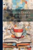 Wellesley Lyrics: Poems Written by Students and Graduates of Wellesley College