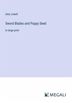 Sword Blades and Poppy Seed - Lowell, Amy