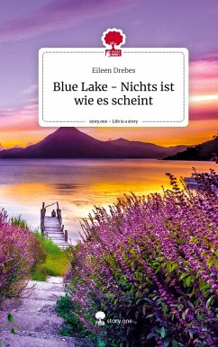 Blue Lake - Nichts ist wie es scheint. Life is a Story - story.one - Drebes, Eileen