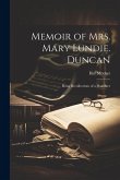 Memoir of Mrs. Mary Lundie. Duncan; Being Recollections of a Daughter