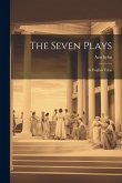 The Seven Plays: In English Verse