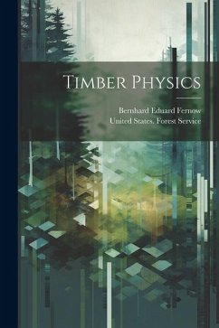 Timber Physics - Fernow, Bernhard Eduard