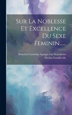 Sur La Noblesse Et Excellence Du Sexe Feminin...... - Gueudeville, Nicolas