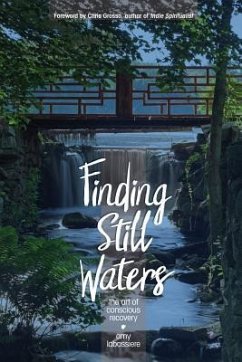 Finding Still Waters: The Art of Conscious Recovery - Labossiere, Amy