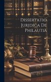 Dissertatio Juridica De Philautia