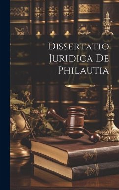 Dissertatio Juridica De Philautia - Anonymous