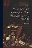 Collecting Antiques For Pleasure And Profit