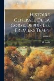 Histoire Générale De La Corse, Depuis Les Premiers Temps; Volume 2