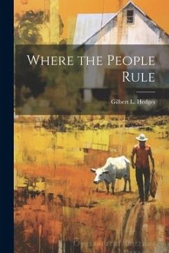 Where the People Rule - Hedges, Gilbert L.