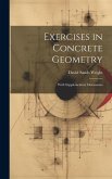 Exercises in Concrete Geometry: With Supplementary Discussions