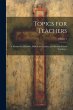Topics for Teachers: A Manual for... - Bild 1